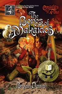 The Bones of Makaidos by Bryan Davis